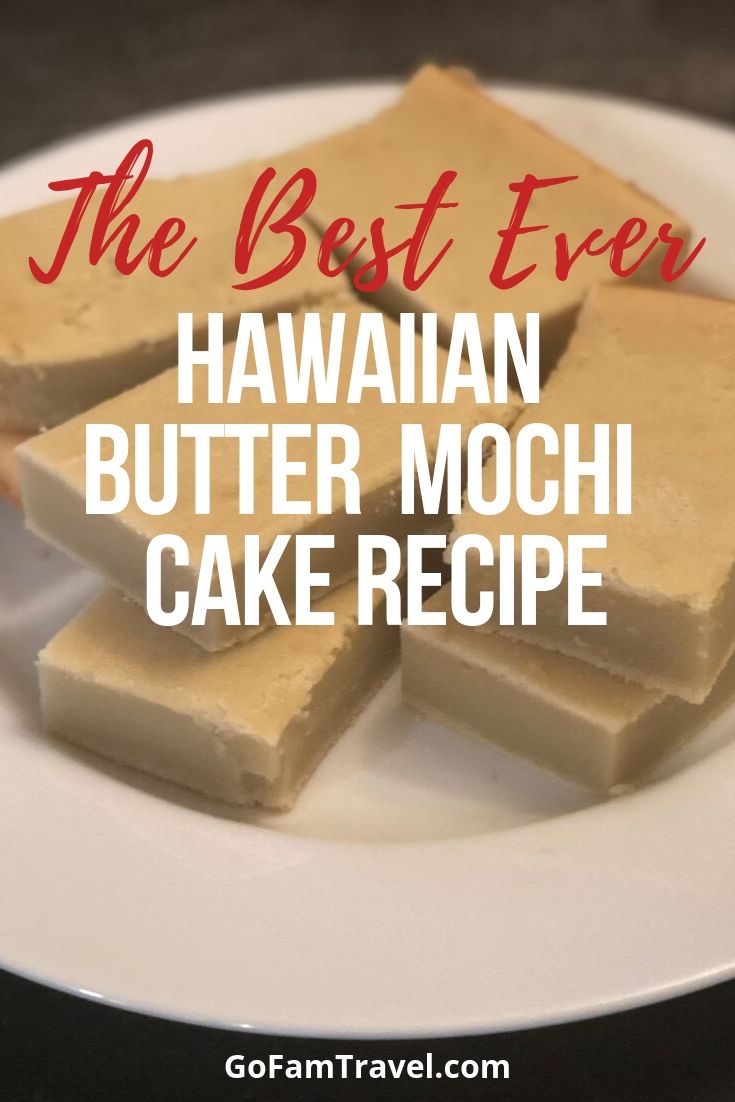 Best Ever Butter Mochi Recipe From Hawaii A Family Favorite Dessert